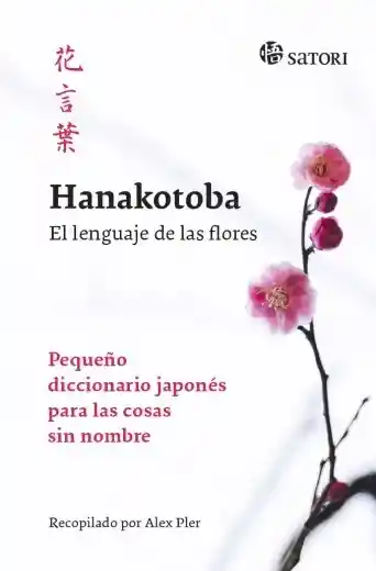 Hanakotoba: el Lenguaje de Las Flores - Alex Pler