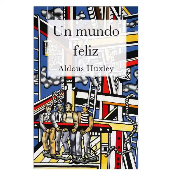 Un Mundo Feliz - Aldous Leonard Husley