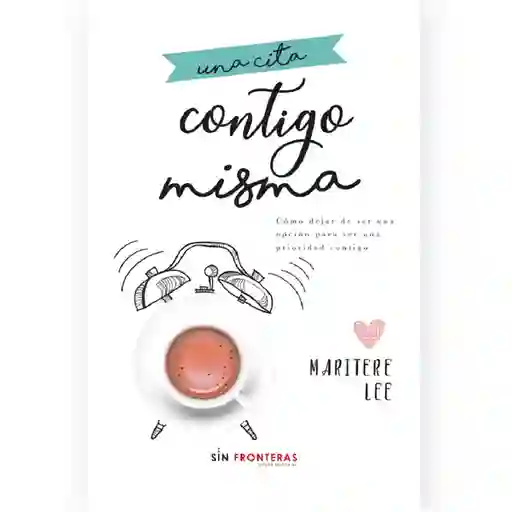 Una Cita Contigo Misma - Lee Maritere