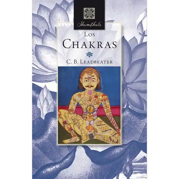 Los Chakras. Una monografía