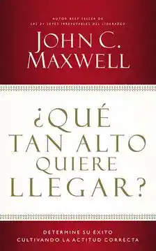 Que Tan Alto Quieres Llegar - Maxwell John C