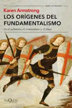 Los orígenes del fundamentalismo en el judaísmo, el cristianismo y el islam