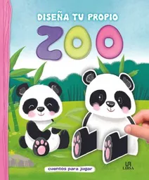 Diseña tu propio zoológico. Cuentos para jugar / pd.