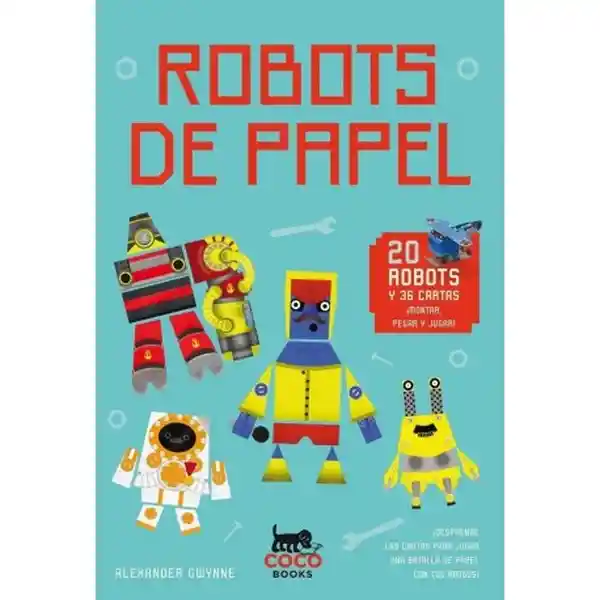 Robots de Papel - Alexander Gwynne