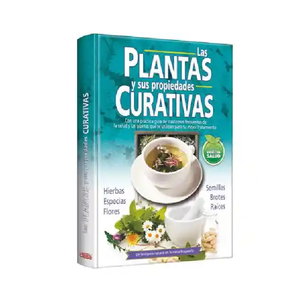 Las Plantas y Sus Propiedades Curativas - Autor Desconocido