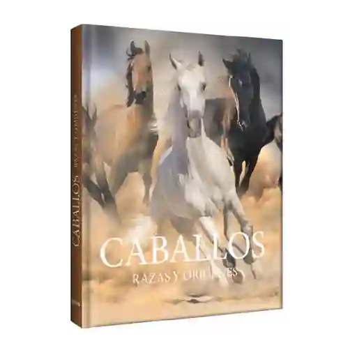 Caballos. Razas y Orígenes - Autor Desconocido