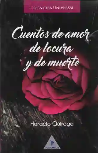 Cuentos De Amor Locura Y De Muerte - Horacio Quiroga - Nuevo