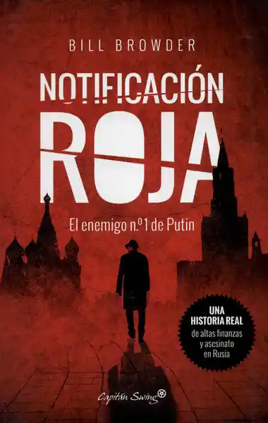 Notificación Roja. El Enemigo No. 1 de Putin - Bill Browder