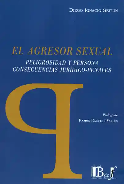 El Agresor Sexual - Diego Ignacio Seitún