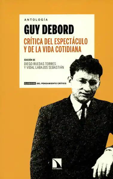 Vida Crítica Del Espectáculo Y De La Cotidiana - Guy Debord