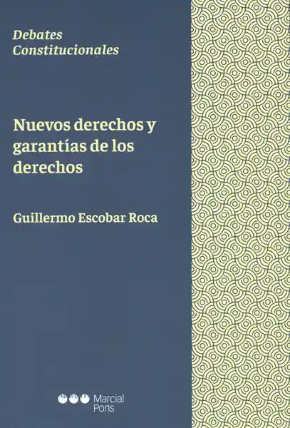 Nuevos Derechos y Garantías de Los Derechos - Guillermo Roca