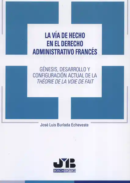 La Vía de Hecho en el Derecho Administrativo Francés.