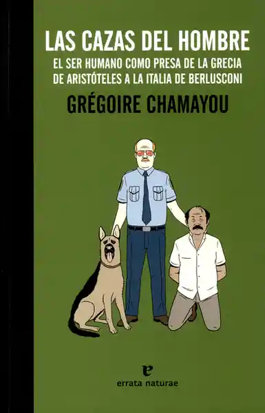 Las Cazas Del Hombre - Gregoire Chamayou