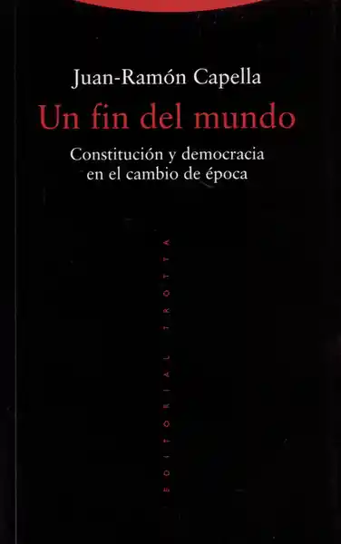 Un Fin Del Mundo - Juan Ramón Capella