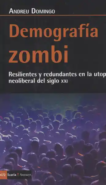 Demografía Zombi. Resilientes y Redundantes en la Utopía