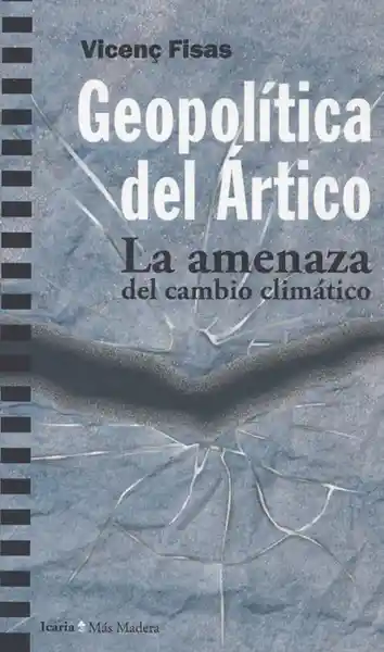 Geopolítica Del Ártico. La Amenaza Del Cambio Climático