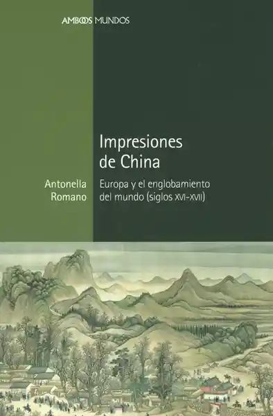 Impresiones de China. Europa y el Englobamiento Del Mundo