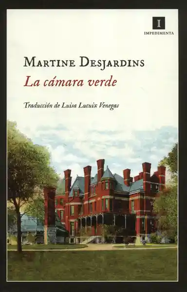 La Cámara Verde - Martine Desjardins