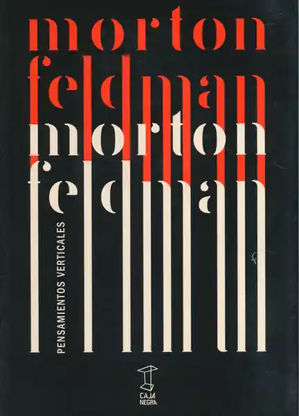 Pensamientos Verticales - Morton Feldman