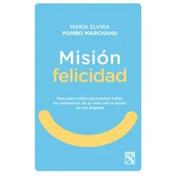 Misión Felicidad - Pombo Marchand Maria Elvira