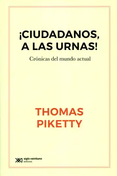 !Ciudadanos a Las Urnas! Crónicas Del Mundo Actual