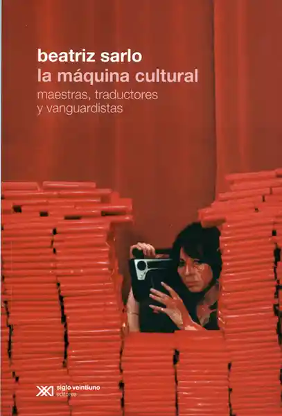 La Máquina Cultural. Maestras, Traductores y Vanguardistas