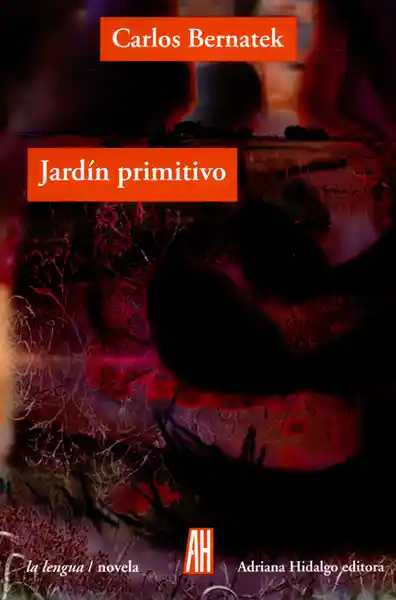 Jardín Primitivo - Carlos Bernatek