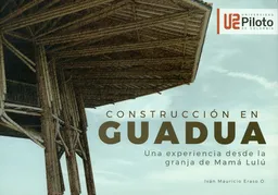 Construcción en Guadua - Iván Mauricio Eraso O.