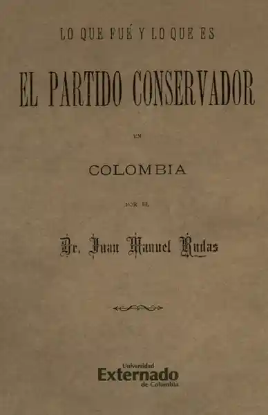 Lo Que Fue y lo Que es el Partido Conservador en Colombia