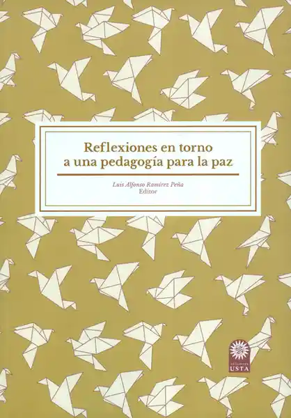 Reflexiones en Torno a Una Pedagogía Para la Paz