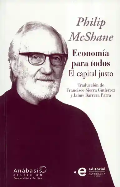 Economía Para Todos. El Capital Justo - Philip Mcshane