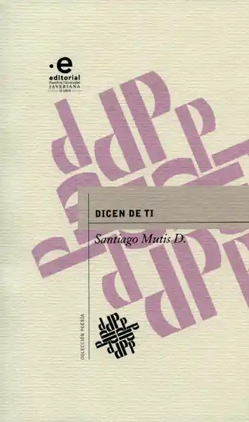 Dicen de ti - Santiago Mutis Durán