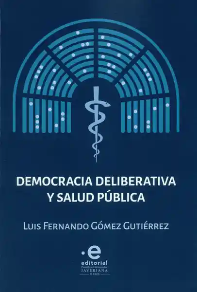 Democracia Deliberativa y Salud Pública - Luis Fernando Gómez