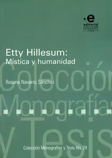 Etty Hillesum: Mística y Humanidad - Rosana Navarro Sánchez