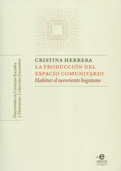 La Producción Del Espacio Comunitario - Cristina Herrera