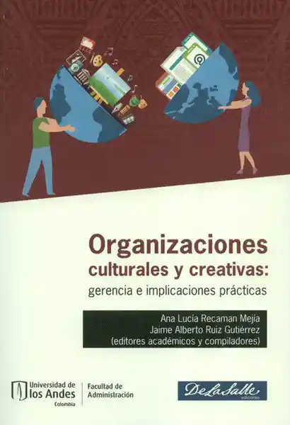 Organizaciones Culturales y Creativas: Gerencia e Implicaciones