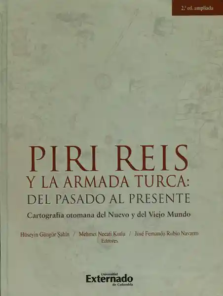 Piri Reis y la Armada Turca: Del Pasado al Presente - Necati