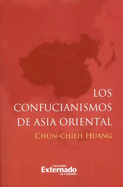 Los Confucianismos de Asia Oriental - Chun Chieh Huang