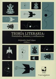 Teoría literaria: postulados, debates y confluencias