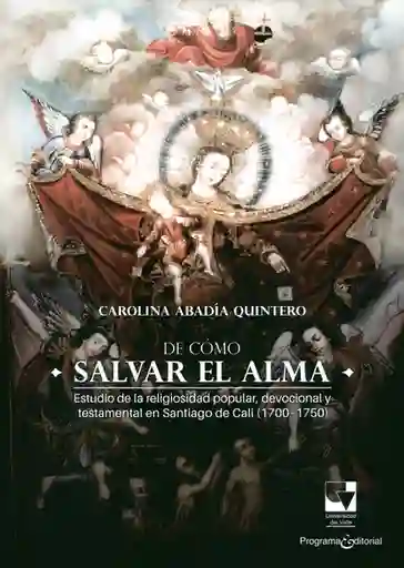 De Cómo Salvar el Alma - Carolina Abadìa Quintero