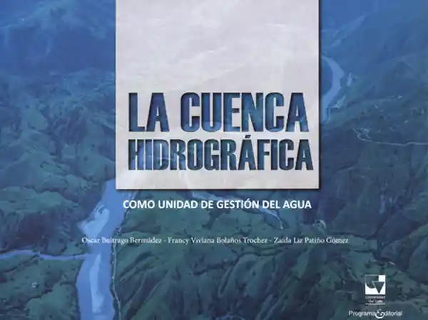 La Cuenca Hidrográfica. Como Unidad de Gestión Del Agua