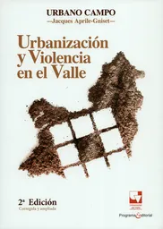 Urbanización y Violencia en el Valle - Jacques Aprile-Gniset