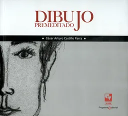 Dibujo Premeditado - César Arturo Castillo Parra