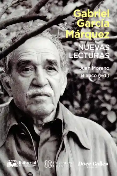 Gabriel García Márquez. Nuevas Lecturas - Juan Moreno Blanco