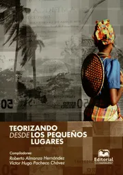 Teorizando Desde Los Pequeños Lugares - Roberto Almanza