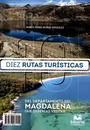 Diez Rutas Turísticas. Del Departamento Del Magdalena