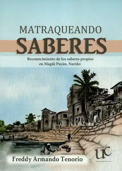 Matraqueando Saberes. Reconocimiento de Los Saberes Propios