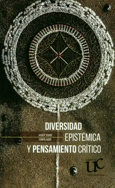 Diversidad Epistémica y Pensamiento Crítico - Javier Tobar