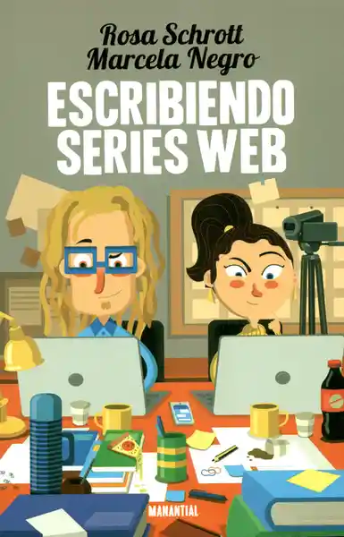 Escribiendo Series Web - Rosa Schrott y Marcela Negro