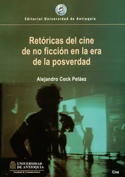 Retóricas Del Cine de No Ficción en la Era de la Posverdad